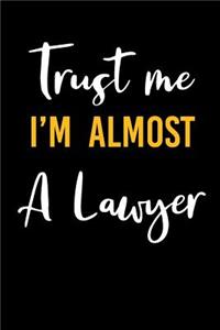 Trust Me I'm Almost a Lawyer