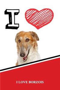 I Love Borzois