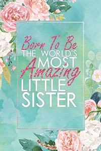 Born to Be the World's Most Amazing Little Sister