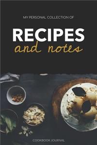 My Personal Collection of Recipes and Notes Cookbook Journal