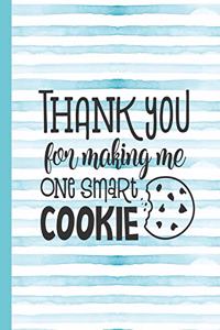Thank You for Making Me One Smart Cookie