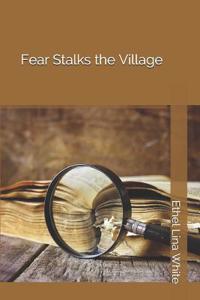 Fear Stalks the Village