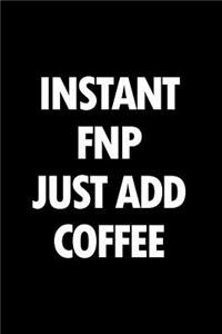Instant Fnp Just Add Coffee