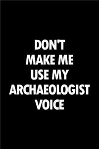 Don't Make Me Use My Archaeologist Voice