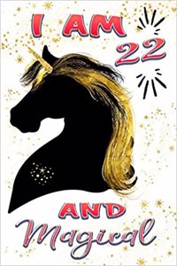 I Am 22 and Magical