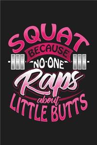 Squat Because No One Raps about Little Butts