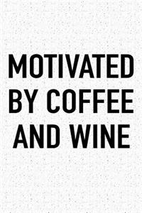 Motivated by Coffee and Wine