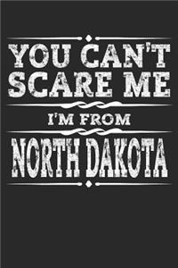 You Can't Scare Me I'm from North Dakota