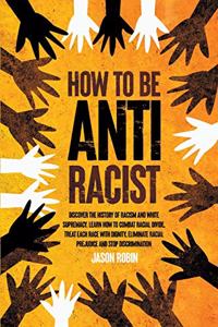 How to be Anti-Racist