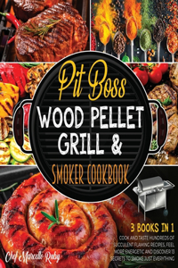 Pit Boss Wood Pellet Grill & Smoker Cookbook for Family [3 Books in 1]