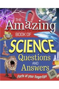 The Amazing Book of Science Questions and Answers