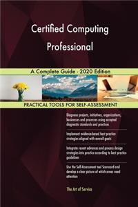 Certified Computing Professional A Complete Guide - 2020 Edition