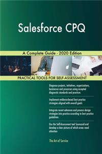 Salesforce CPQ A Complete Guide - 2020 Edition