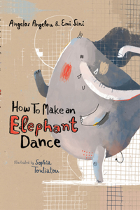 How To Make an Elephant Dance