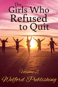 Girls Who Refused to Quit - Volume 2