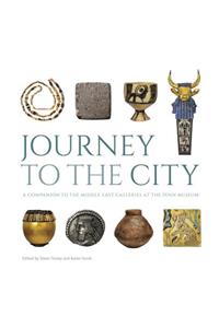 Journey to the City – A Companion to the Middle East Galleries at the Penn Museum