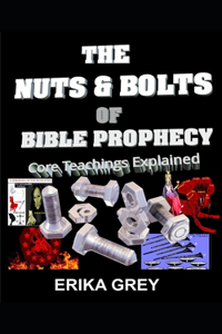 Nuts and Bolts of Bible Prophecy