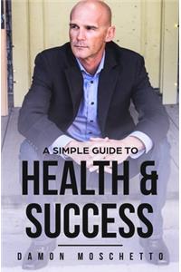 Simple Guide to Health and Success