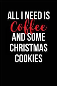 All I Need is Coffee and Some Christmas Cookies