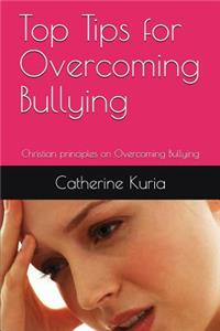 Top Tips for Overcoming Bullying