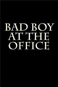 Bad Boy at the Office