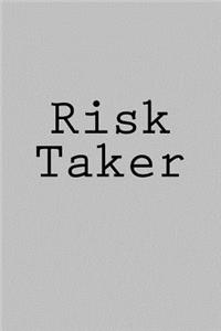 Risk Taker