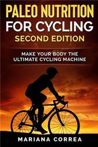 PALEO NUTRITION FOR CYCLING SECOND EDiTION