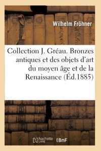 Collection J. Gréau. Catalogue Des Bronzes Antiques