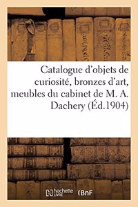 Catalogue d'Objets de Curiosité, Bronzes d'Art Et d'Ameublement, Meubles Anciens Et Modernes