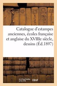 Catalogue d'Estampes Anciennes, Écoles Française Et Anglaise Du Xviiie Siècle