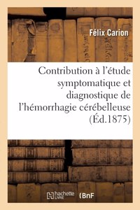 Contribution à l'étude symptomatique et diagnostique de l'hémorrhagie cérébelleuse