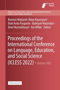 Proceedings of the International Conference on Language, Education, and Social Science (ICLESS 2022)