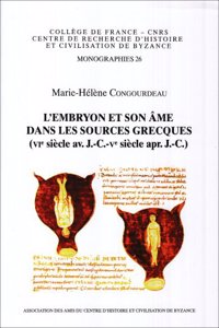 L'Embryon Et Son AME Dans Les Sources Grecques