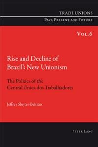 Rise and Decline of Brazil's New Unionism