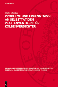 Probleme Und Erkenntnisse an Selbsttätigen Plattenventilen Für Kolbenverdichter