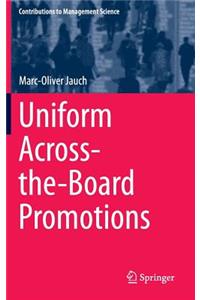 Uniform Across-The-Board Promotions