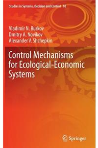 Control Mechanisms for Ecological-Economic Systems