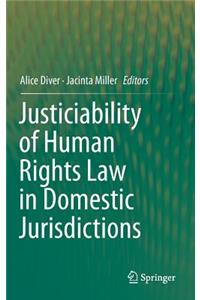 Justiciability of Human Rights Law in Domestic Jurisdictions