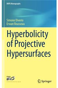 Hyperbolicity of Projective Hypersurfaces