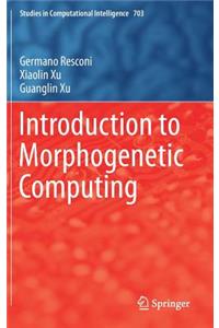 Introduction to Morphogenetic Computing