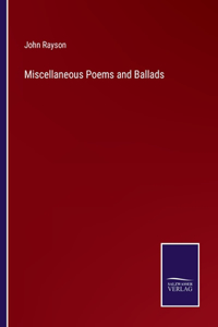 Miscellaneous Poems and Ballads