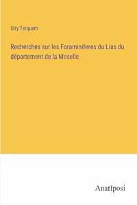 Recherches sur les Foraminiferes du Lias du département de la Moselle