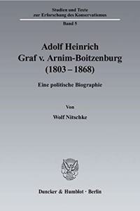 Adolf Heinrich Graf V. Arnim-Boitzenburg (1803-1868)