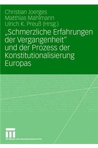 Schmerzliche Erfahrungen Der Vergangenheit Und Der Prozess Der Konstitutionalisierung Europas