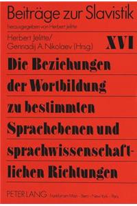 Die Beziehungen der Wortbildung zu bestimmten Sprachebenen und sprachwissenschaftlichen Richtungen