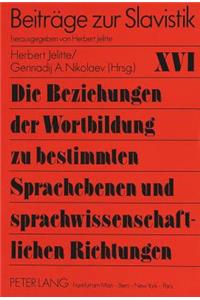 Die Beziehungen der Wortbildung zu bestimmten Sprachebenen und sprachwissenschaftlichen Richtungen