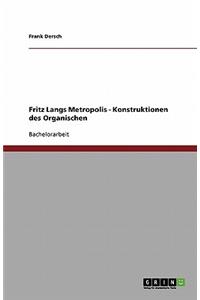 Fritz Langs Metropolis - Konstruktionen des Organischen