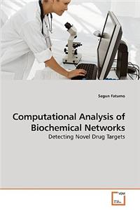 Computational Analysis of Biochemical Networks