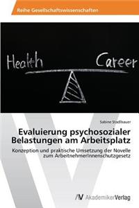 Evaluierung psychosozialer Belastungen am Arbeitsplatz