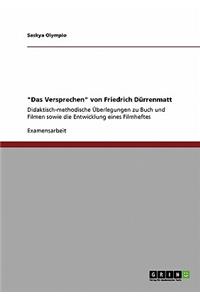 Das Versprechen Von Friedrich Durrenmatt. Didaktisch-Methodische Uberlegungen Zu Buch Und Filmen